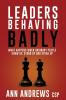 Leaders Behaving Badly: What Happens When Ordinary People Show Up Stand Up And Speak Up