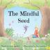 The Mindful Seed: 2 (Seeds of Imagination)