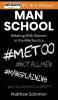 Man School: Relating With Women in the #MeToo Era