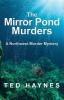 The Mirror Pond Murders: A Northwest Murder Mystery: 2 (Northwest Murder Mysteries)