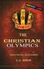 The Christian Olympics: Going for the Gold Crowns(Christian living books for women and men)