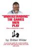 Understanding the Games Men Play: How to Think Like a Man