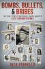 Bombs Bullets and Bribes: the true story of notorious Jewish mobster Alex Shondor Birns