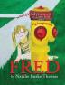 Fred: The Real Life Adventures of a Little Girl with a Big Imagination