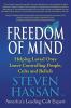 Freedom of Mind: Helping Loved Ones Leave Controlling People Cults and Beliefs