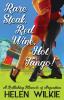 Rare Steak Red Wine Hot Tango!: A Rollicking Memoir of Argentina