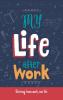 My Life After Work: Retiring from work not life.