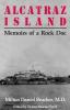 Alcatraz Island: Memoirs of a Rock Doc