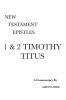 1 & 2 Timothy and Titus: A Critical & Exegetical Commentary