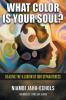 What Color Is Your Soul?: Healing The Illusion Of Our Separateness