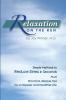 Relaxation on the Run: Simple Methods to Reduce Stress in Seconds Plus Practical Lifestyle Tips for a Happier and Healthier Life