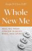 Whole New Me: Healing From Cancer in Body Mind and Spirit