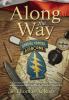 Along the Way: A Green Beret shares stirring stories of those he met and those who supported him in Vietnam - Tet 1968