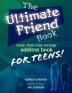 The Ultimate Friend Book: More Than Your Average Address Book For Teens!