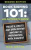 Book Signing 101: An Author's Guide: The Do's Don'ts & Expectations in Professional Book Signing