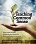 Teaching Common Sense: Seven Simple Principles for Nurturing Those Around You and Reaping the Harvest of Your Life