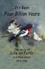 It's Been Four Billion Years: The Story of Life on Earth a Million Years at a Time