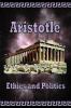 Aristotle - Ethics And Politics