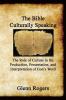 The Bible Culturally Speaking: Understanding the Role of Culture in the Production Presentation and Interpretation of God's Word