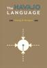 The Navajo Language: The Elements Of Navajo Grammar With A Dictionary In Two Parts Containing Basic Vocabularies Of Navajo And English