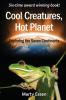 Cool Creatures Hot Planet: Exploring the Seven Continents