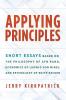 Applying Principles: Short Essays Based on the Philosophy of Ayn Rand Economics of Ludwig von Mises and Psychology of Edith Packer