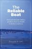 The Reliable Boat: Find and Eliminate Hidden Problems that Can Disable or Destroy Your Boat