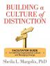 Building a Culture of Distinction: Facilitator Guide for Defining Organizational Culture and Managing Change