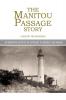 The Manitou Passage Story: An Indefinite History of the Settlement of Northeast Lake Michigan