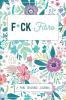 F*ck Fibro: A Symptom & Pain Tracking Journal for Fibromyalgia and Chronic Pain