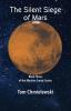 The Silent Siege of Mars: Book Three of the Martian Sands Series