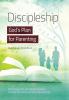 Discipleship God's Plan for Parenting: -Bringing parents and children together through the intimacy of biblical discipleship