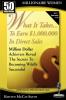 What It Takes... To Earn $1000000 In Direct Sales: Million Dollar Achievers Reveal the Secrets to Becoming Wildly Successful (Vol. 1)