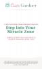 Step Into Your Miracle Zone: Simple Steps You Can Take To Create Miracles Every Day