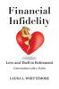 Financial Infidelity: Love and Theft in Retirement: Conversations with a Victim