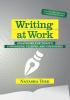 Writing at Work: Strategies for today's coworkers clients and customers (The Write It Well Business Communication)