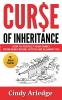 Curse of Inheritance: How to Protect Your Family from Being Broke Bitter and Blaming You