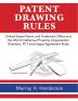 Patent Drawing Rules: Patent Drawing Rules of the United States Patent and Trademark Office and the World Intellectual Property Organization; ... on the Registrations of Industrial Designs