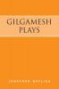 Gilgamesh Plays: The Tower of Gilgamesh and The Acts of Gilgamesh