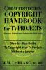 Cheap Protection Copyright Handbook for TV Projects: Step-by-Step Guide to Copyright Your Television Productions Pilots Episodes Series and Web ... a Lawyer: 4 (Entertainment Industry Handbook)