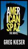 American Spaz The Novel