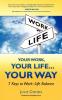 Your Work Your Life Your Way: 7 Keys to Work-life Balance