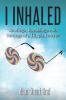 I inhaled: Rantings Ramblings and Ravings of a Hippie Lawyer