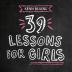 39 Lessons for Girls: 2