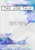 The Job Talk: A Parent's Guide to Helping Your Teen Land That First Job