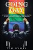 Going Gay My Journey from Evangelical Christian to Self-Acceptance Love Life and Meaning