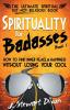 Spirituality for Badasses