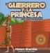 El Guerrero y la Princesa de los Sueños: The Warrior and Princess of Dreams