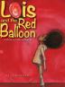 Lois and the Red Balloon: a story of loss and belief