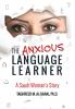 The Anxious Language Learner: A Saudi Woman's Story